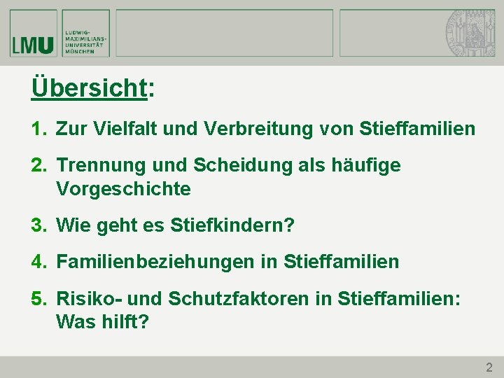 Übersicht: 1. Zur Vielfalt und Verbreitung von Stieffamilien 2. Trennung und Scheidung als häufige