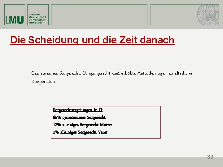 Die Scheidung und die Zeit danach Gemeinsames Sorgerecht, Umgangsrecht und erhöhte Anforderungen an elterliche