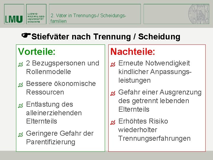 2. Väter in Trennungs-/ Scheidungsfamilien Stiefväter nach Trennung / Scheidung Vorteile: 2 Bezugspersonen und 2. Väter in Trennungs-/ Scheidungsfamilien Stiefväter nach Trennung / Scheidung Vorteile: 2 Bezugspersonen und
