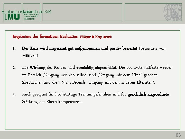 Evaluationsbefunde zu Ki. B: Ergebnisse der formativen Evaluation (Walper & Krey, 2010): 1. Der