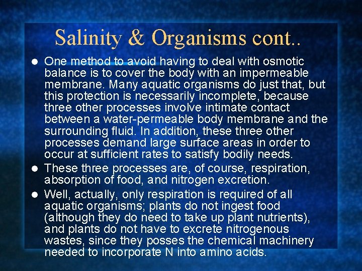 Salinity & Organisms cont. . One method to avoid having to deal with osmotic