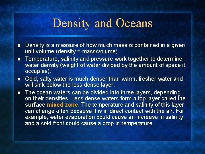 Density and Oceans Density is a measure of how much mass is contained in
