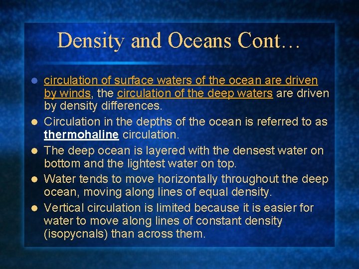 Density and Oceans Cont… l l l circulation of surface waters of the ocean