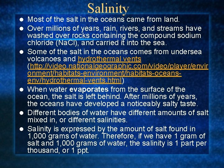 Salinity l l l Most of the salt in the oceans came from land.