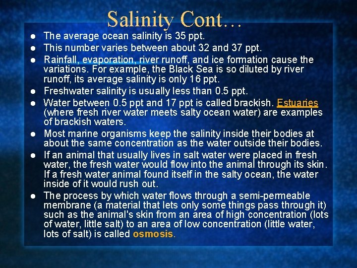 Salinity Cont… l l l l The average ocean salinity is 35 ppt. This