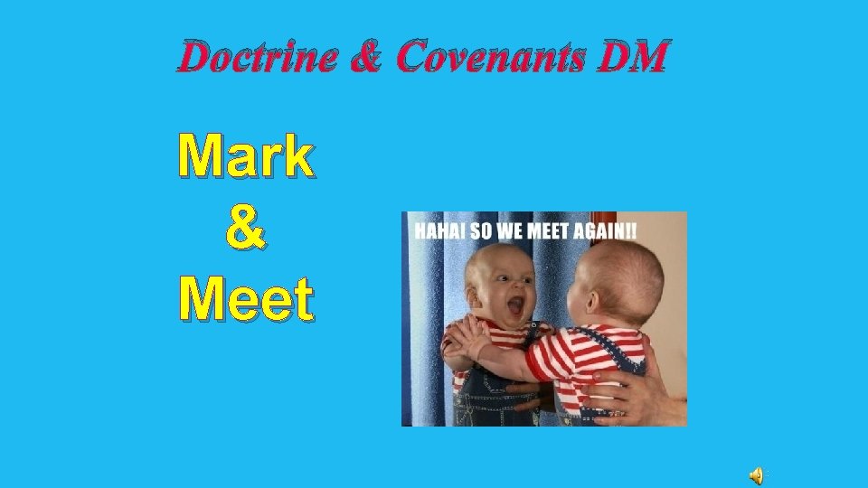 Doctrine & Covenants DM Mark & Meet 