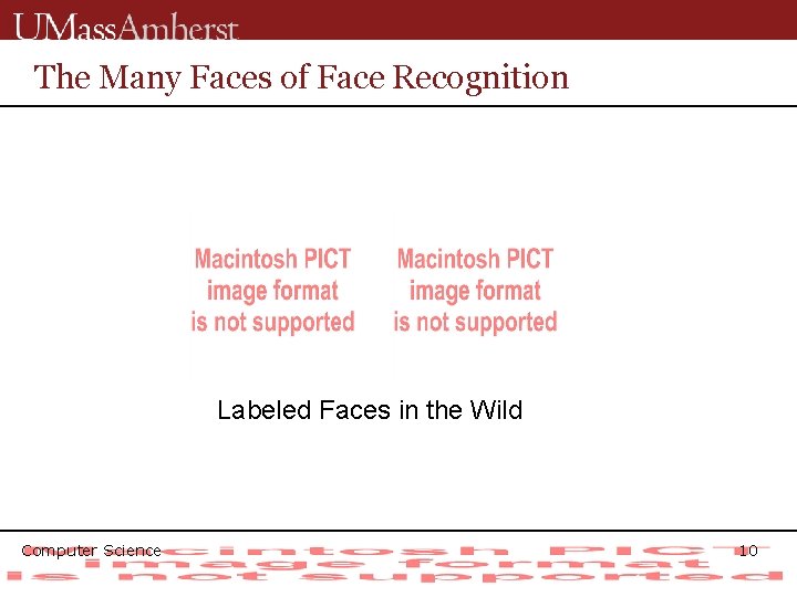 The Many Faces of Face Recognition Labeled Faces in the Wild Computer Science 10