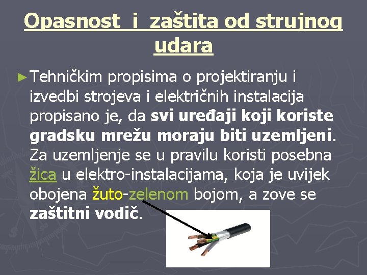 Opasnost i zaštita od strujnog udara ► Tehničkim propisima o projektiranju i izvedbi strojeva