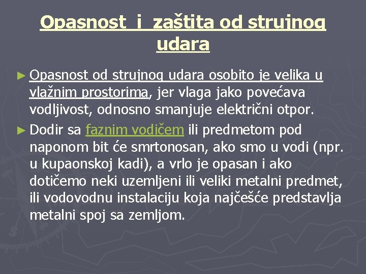 Opasnost i zaštita od strujnog udara ► Opasnost od strujnog udara osobito je velika