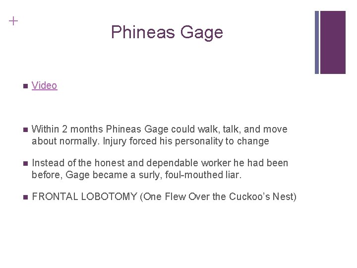 + Phineas Gage n Video n Within 2 months Phineas Gage could walk, talk,