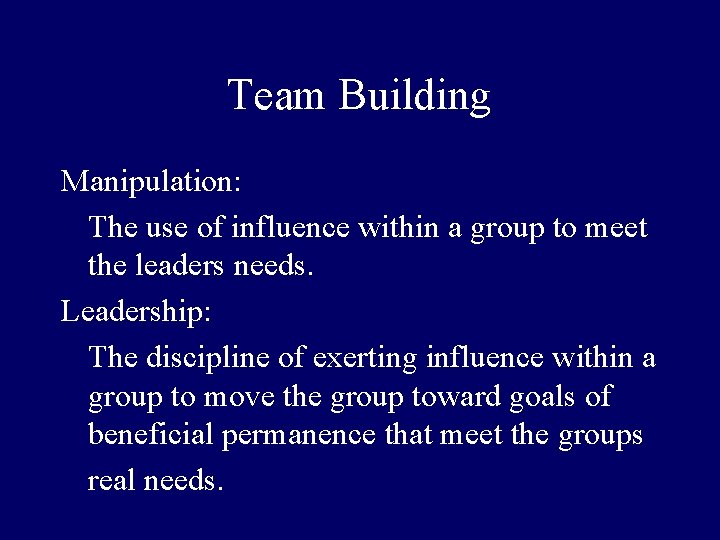 Team Building Manipulation: The use of influence within a group to meet the leaders