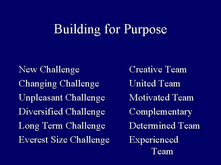 Building for Purpose New Challenge Changing Challenge Unpleasant Challenge Diversified Challenge Long Term Challenge
