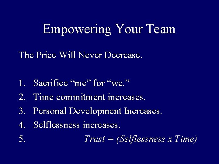 Empowering Your Team The Price Will Never Decrease. 1. 2. 3. 4. 5. Sacrifice