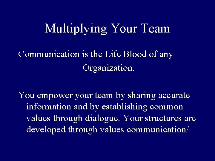 Multiplying Your Team Communication is the Life Blood of any Organization. You empower your