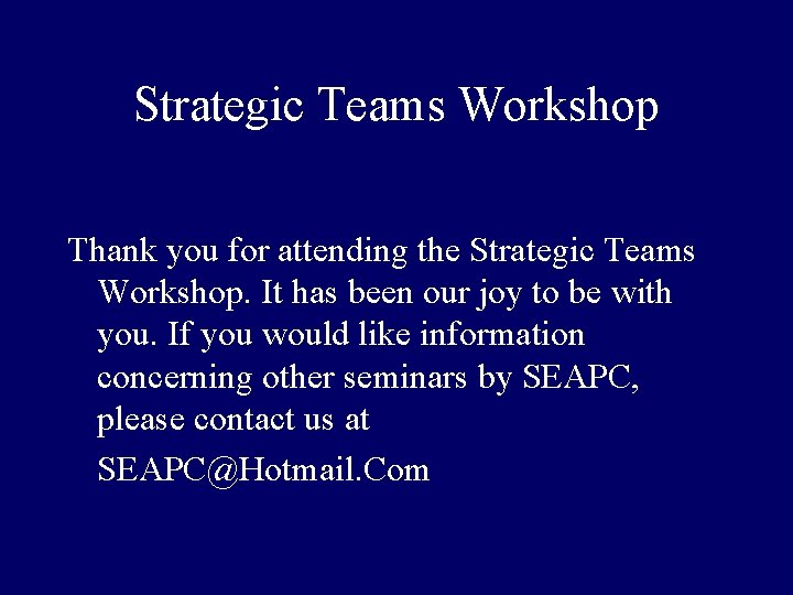 Strategic Teams Workshop Thank you for attending the Strategic Teams Workshop. It has been