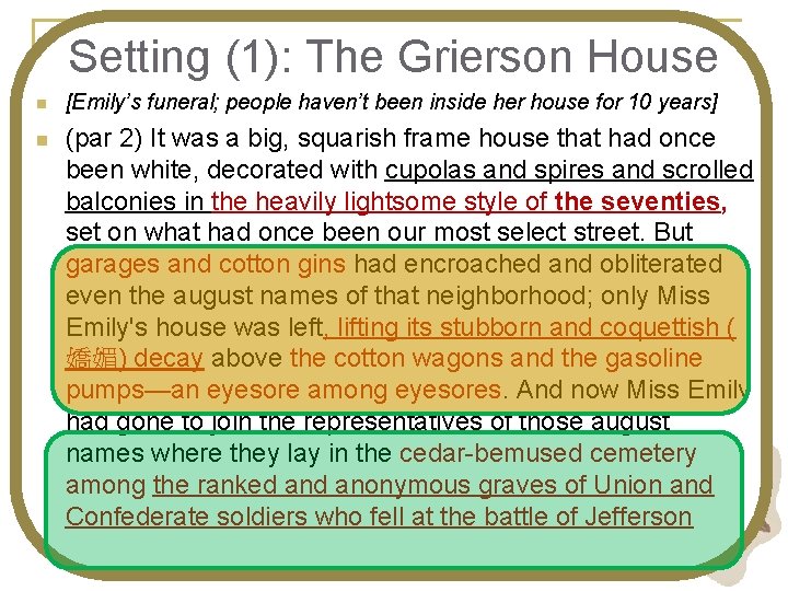 Setting (1): The Grierson House n n [Emily’s funeral; people haven’t been inside her