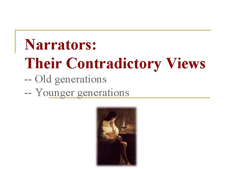 Narrators: Their Contradictory Views -- Old generations -- Younger generations 