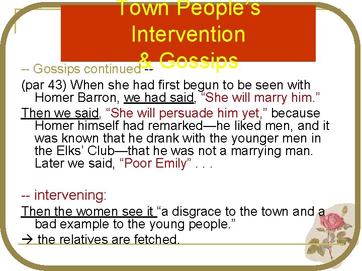 Town People’s Intervention & Gossips continued (par 43) When she had first begun to