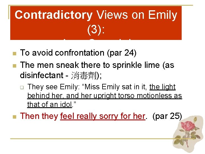 Contradictory Views on Emily (3): As a Scandal n n To avoid confrontation (par