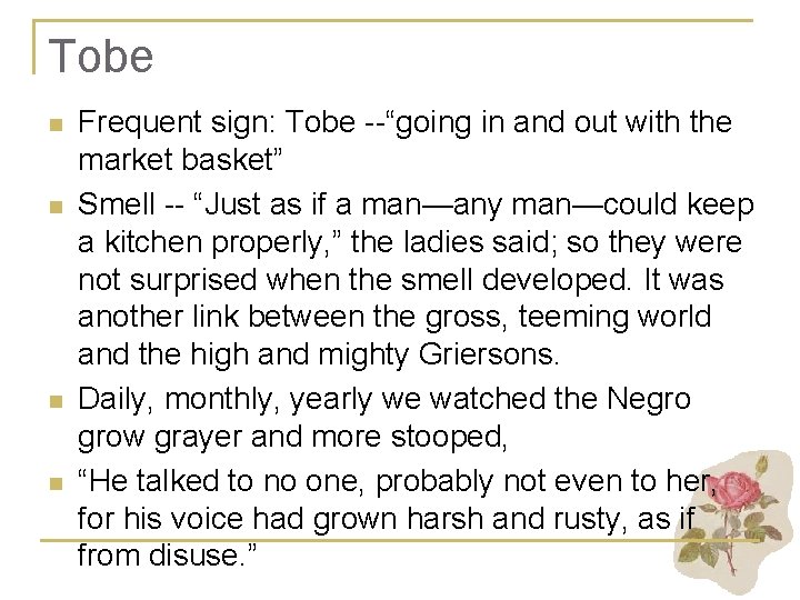 Tobe n n Frequent sign: Tobe “going in and out with the market basket”