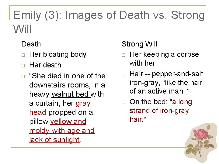 Emily (3): Images of Death vs. Strong Will Death q Her bloating body q