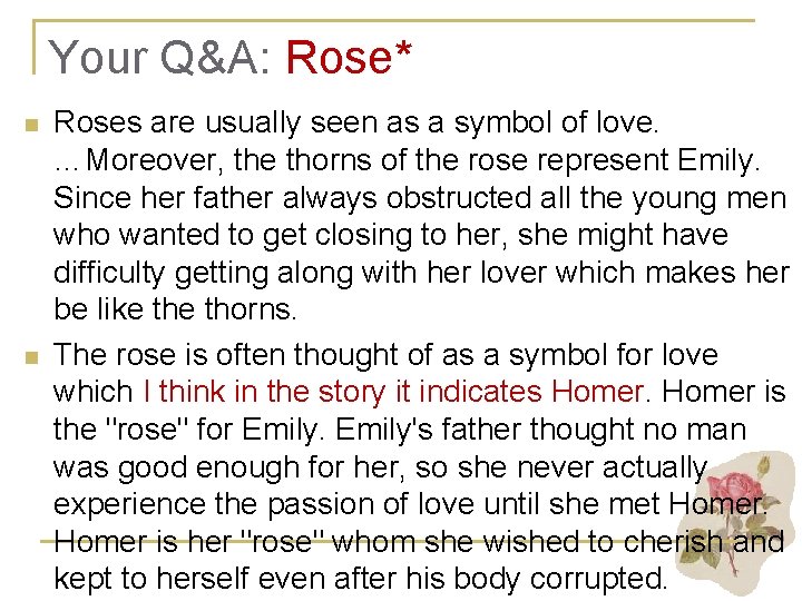 Your Q&A: Rose* n n Roses are usually seen as a symbol of love.