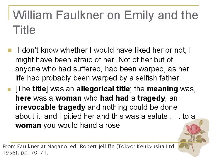 William Faulkner on Emily and the Title n n I don’t know whether I