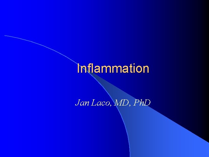 Inflammation Jan Laco, MD, Ph. D 