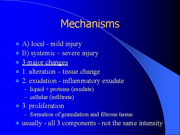 Mechanisms l l l A) local - mild injury B) systemic – severe injury