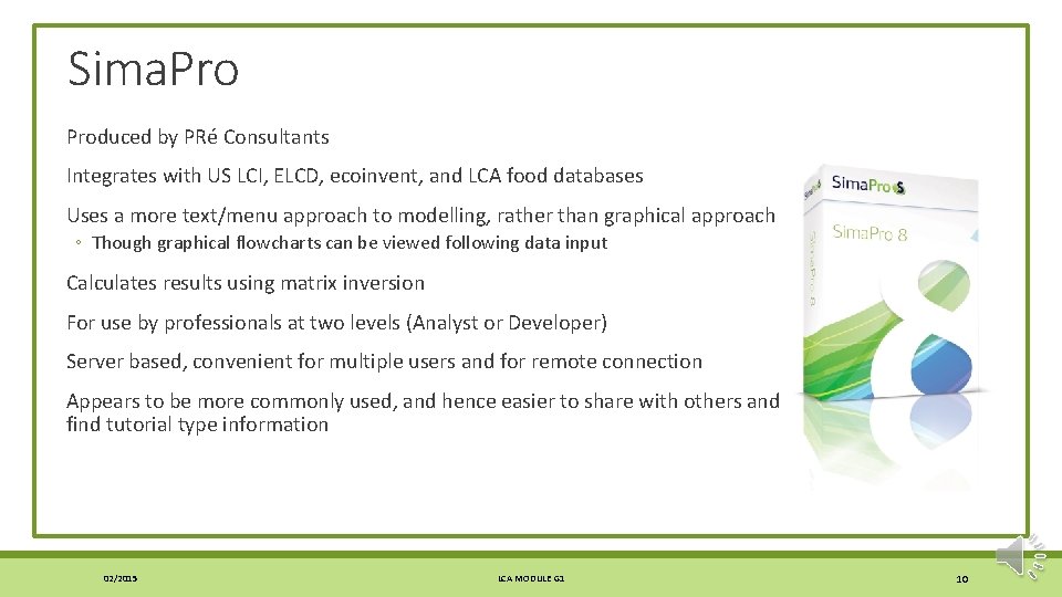 Sima. Produced by PRé Consultants Integrates with US LCI, ELCD, ecoinvent, and LCA food