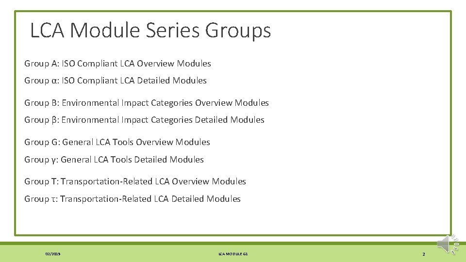 LCA Module Series Group A: ISO Compliant LCA Overview Modules Group α: ISO Compliant
