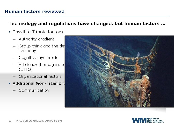Human factors reviewed Technology and regulations have changed, but human factors … § Possible