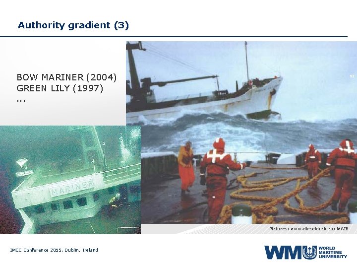 Authority gradient (3) BOW MARINER (2004) GREEN LILY (1997). . . 13 Pictures: www.