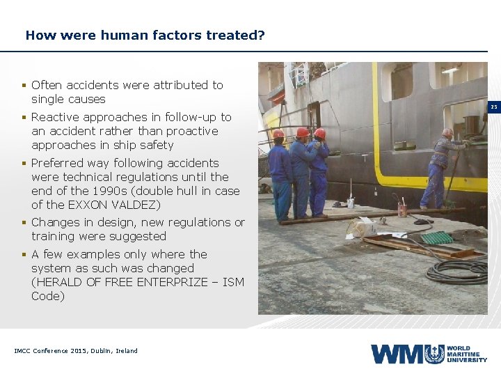 How were human factors treated? § Often accidents were attributed to single causes §