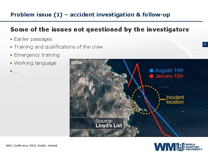 Problem issue (1) – accident investigation & follow-up Some of the issues not questioned