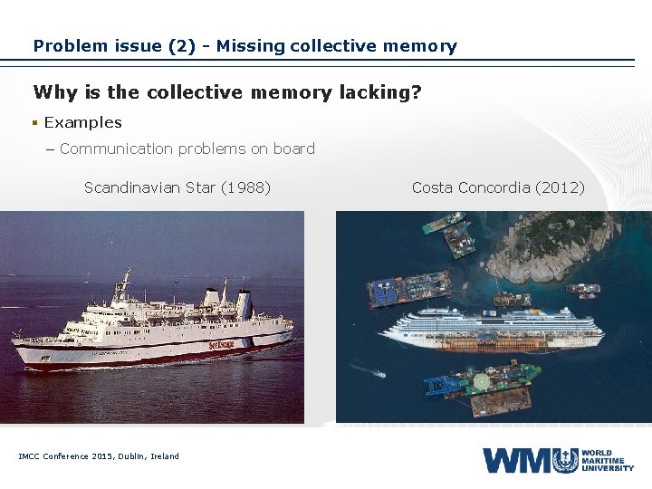 Problem issue (2) - Missing collective memory Why is the collective memory lacking? §