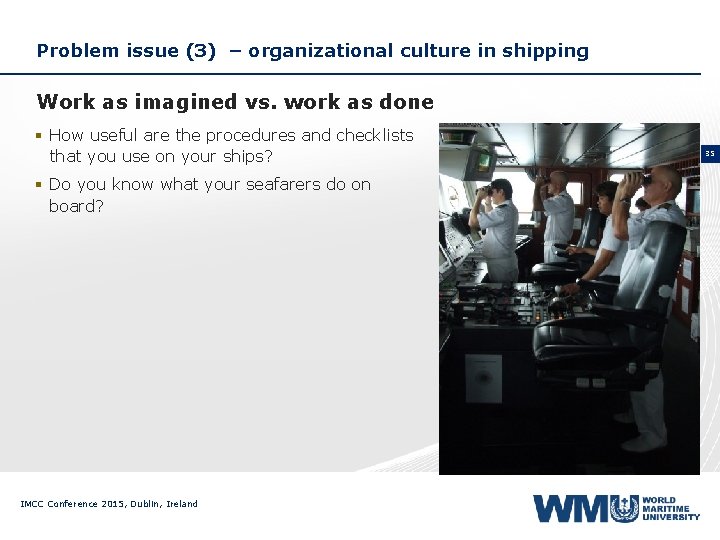 Problem issue (3) – organizational culture in shipping Work as imagined vs. work as