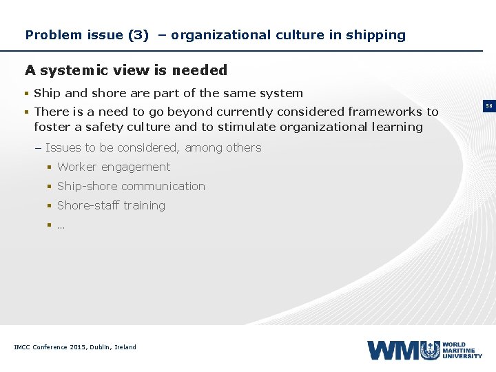 Problem issue (3) – organizational culture in shipping A systemic view is needed §