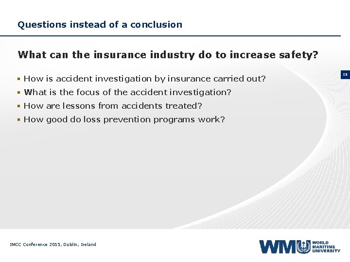 Questions instead of a conclusion What can the insurance industry do to increase safety?