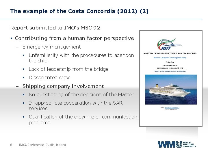 The example of the Costa Concordia (2012) (2) Report submitted to IMO’s MSC 92