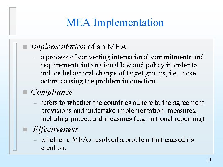 MEA Implementation n Implementation of an MEA – n Compliance – n a process