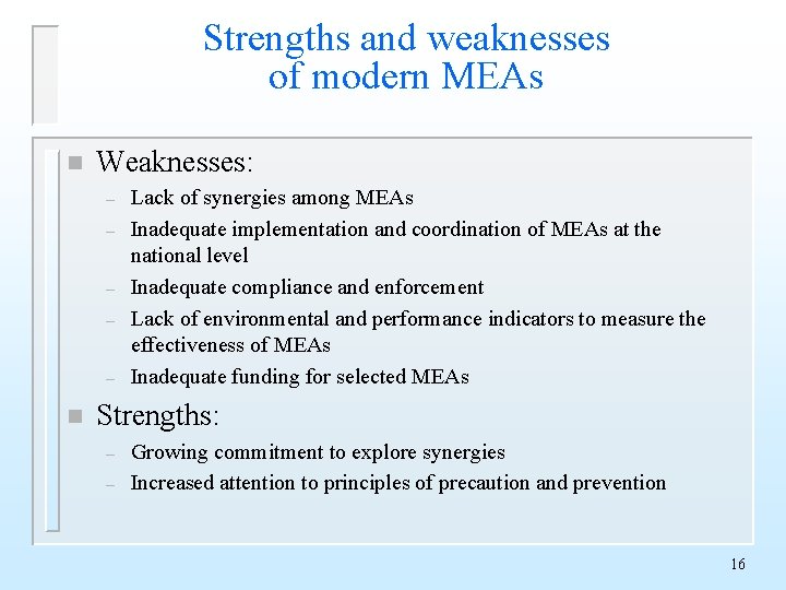 Strengths and weaknesses of modern MEAs n Weaknesses: – – – n Lack of