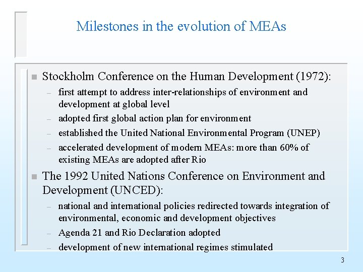 Milestones in the evolution of MEAs n Stockholm Conference on the Human Development (1972):