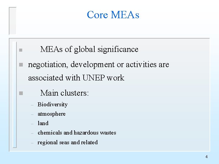 Core MEAs of global significance n n negotiation, development or activities are associated with