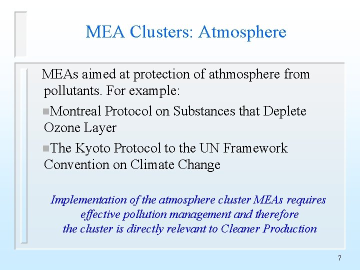 MEA Clusters: Atmosphere MEAs aimed at protection of athmosphere from pollutants. For example: n.