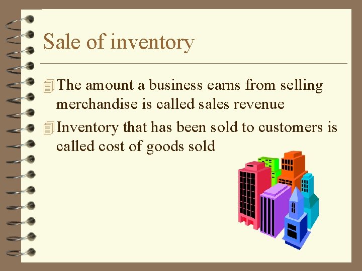 Sale of inventory 4 The amount a business earns from selling merchandise is called