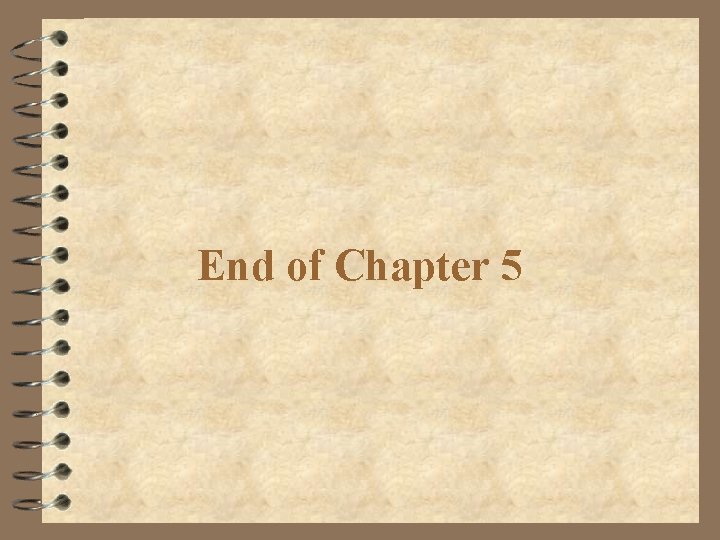End of Chapter 5 