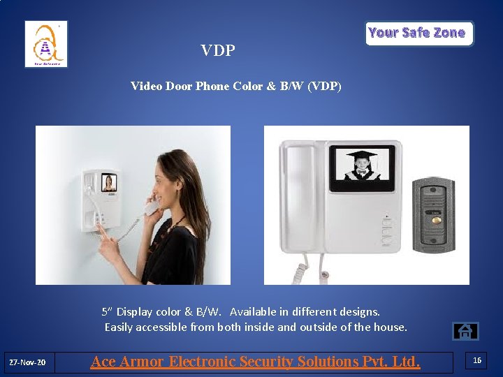 Your Safe Zone VDP Video Door Phone Color & B/W (VDP) 5” Display color Your Safe Zone VDP Video Door Phone Color & B/W (VDP) 5” Display color