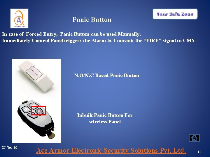 Panic Button Your Safe Zone In case of Forced Entry, Panic Button can be Panic Button Your Safe Zone In case of Forced Entry, Panic Button can be