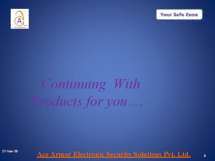 Your Safe Zone Continuing With Products for you…, 27 -Nov-20 Ace Armor Electronic Security Your Safe Zone Continuing With Products for you…, 27 -Nov-20 Ace Armor Electronic Security